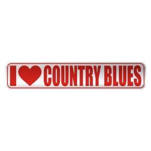   I LOVE COUNTRY BLUES  STREET SIGN MUSIC