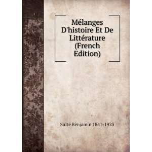   histoire Et De LittÃ©rature (French Edition) Sulte Benjamin 1841