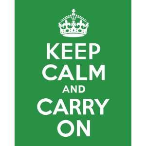  Keep Calm And Carry On, 8 x 10 print (kelly green)