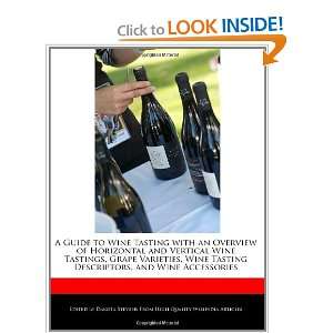 Guide to Wine Tasting with an Overview of Horizontal and Vertical Wine 