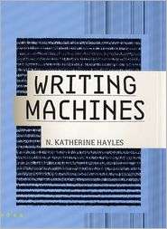 Writing Machines, (0262083116), N. Katherine Hayles, Textbooks 