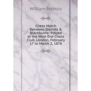  Club, London, February 17 to March 2, 1876 William Steinitz Books