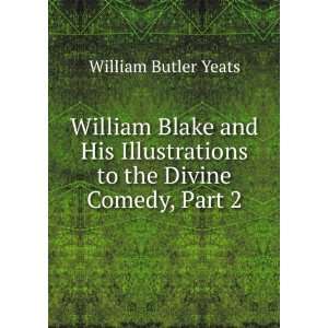 William Blake and His Illustrations to the Divine Comedy, Part 2 