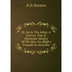   Of The Hon. Ivo Blighs Crusade In Australia R D. Beeston Books