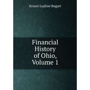  Financial History of Ohio, Volume 1 Ernest Ludlow Bogart Books