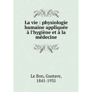   et Ã  la mÃ©decine Gustave, 1841 1931 Le Bon  Books