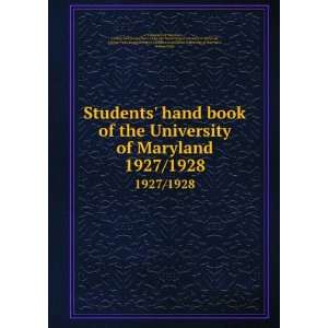 Students hand book of the University of Maryland. 1927/1928 College 
