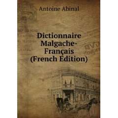   Malgache FranÃ§ais (French Edition) Antoine Abinal Books