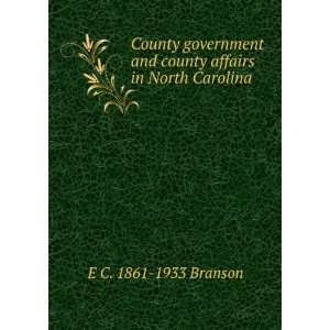  and county affairs in North Carolina E C. 1861 1933 Branson Books