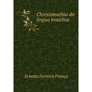   Chrestomathia da lingua brazilica Ernesto Ferreira FranÃ§a Books