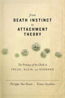   From Death Instinct to Attachment Theory The Primacy of the Child 