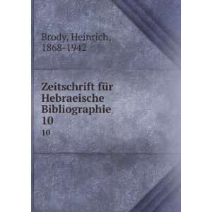   fÃ¼r Hebraeische Bibliographie. 10 Heinrich, 1868 1942 Brody Books