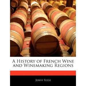  A History of French Wine and Winemaking Regions 