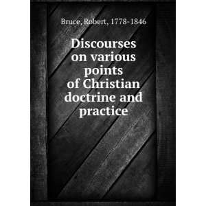   points of Christian doctrine and practice. Robert Bruce Books