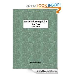 Awkward, Betrayal, I & The One Rachael Payne  Kindle 