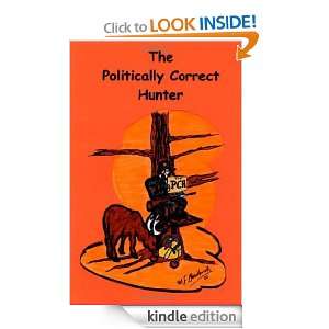 The Politically Correct Hunter M. J. Goodbush  Kindle 