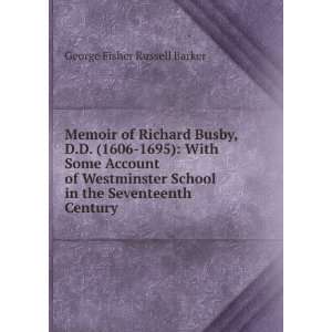  Memoir of Richard Busby, D.D. (1606 1695) With Some 