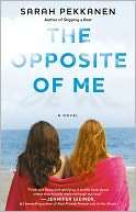   The Opposite of Me by Sarah Pekkanen, Washington 