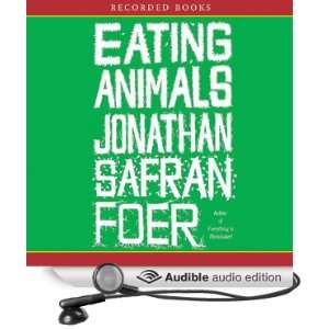 Eating Animals [Unabridged] [Audible Audio Edition]