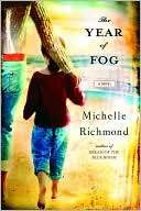   The Year of Fog by Michelle Richmond, Random House 