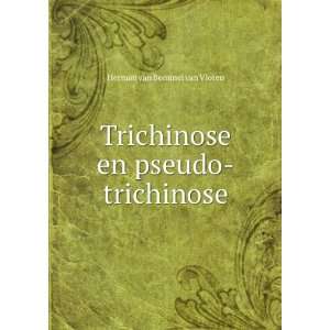   Trichinose en pseudo trichinose Herman van Bommel van Vloten Books