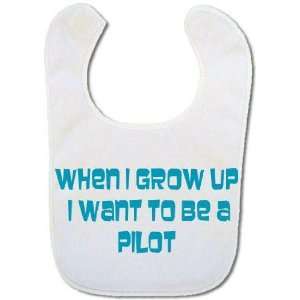  Baby bib When I grow up I want to be a Pilot Baby