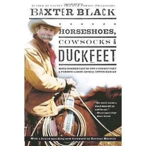   Cowboy Poet & Former Large Animal Veterina [Paperback] Baxter Black