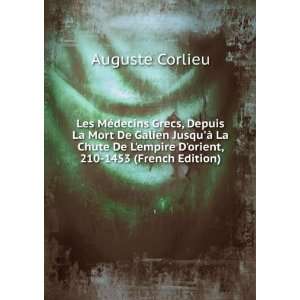   Chute De Lempire Dorient, 210 1453 (French Edition) Auguste Corlieu