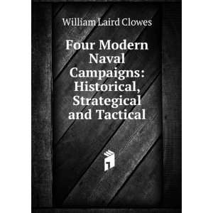    Historical, Strategical and Tactical William Laird Clowes Books