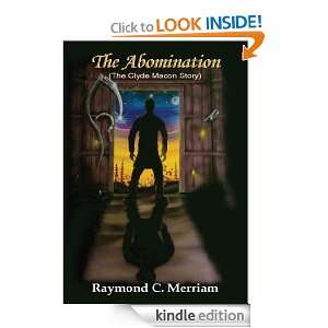 The Abomination (The Clyde Macon Story) Raymond C. Merriam  