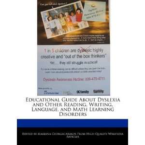 Educational Guide About Dyslexia and Other Reading, Writing, Language 