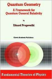 Quantum Geometry A Framework for Quantum General Relativity 