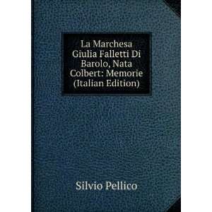   Barolo, Nata Colbert Memorie (Italian Edition) Silvio Pellico Books