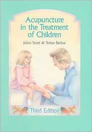 Acupuncture in the Treatment of Children, (0939616300), Julian Scott 