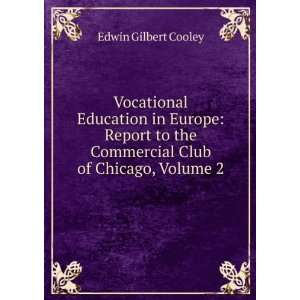   the Commercial Club of Chicago, Volume 2 Edwin Gilbert Cooley Books