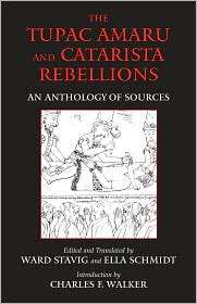 The Tupac Amaru and Catarista Rebellions An Anthology of Sources 