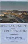 Enchantment and Exploitation The Life and Hard Times of a New Mexico 