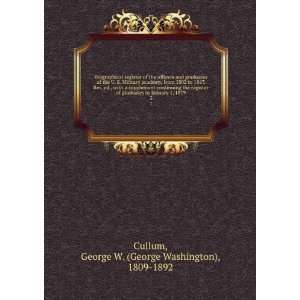   1879. 3 George W. (George Washington), 1809 1892 Cullum Books