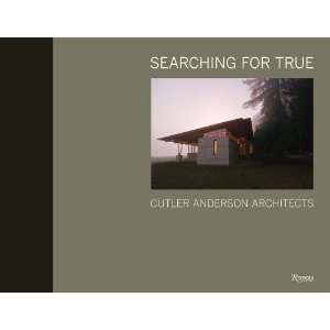  Searching for True Cutler Anderson Architects [Hardcover 