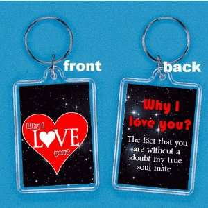 Why I Love You? ( My Real True Soul Mate) 2 X 1 Lucite Keychain
