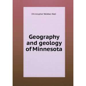  Geography and geology of Minnesota. Christopher Webber 