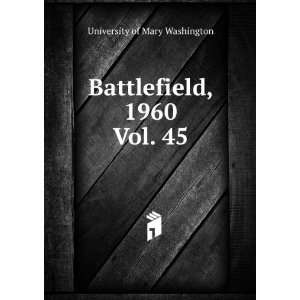  Battlefield, 1960. Vol. 45 University of Mary Washington Books