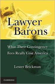 Lawyer Barons What Their Contingency Fees Really Cost America 