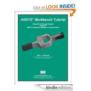 ANSYS Workbench Tutorial Release 12.1 Kent Lawrence  