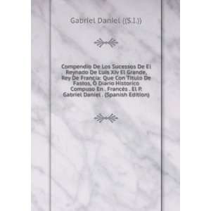  Gabriel Daniel . (Spanish Edition) Gabriel Daniel ((S.I.)) Books