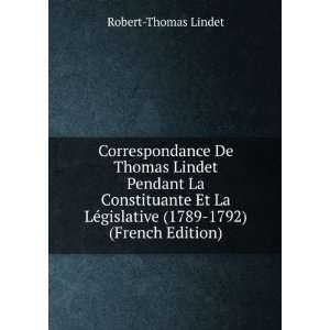  Correspondance De Thomas Lindet Pendant La Constituante Et 