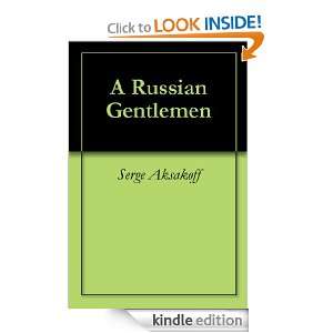 Russian Gentlemen Serge Aksakoff, J.D. Duff  Kindle 