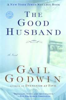   The Good Husband by Gail Godwin, Random House 