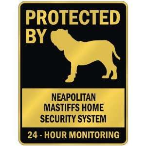 PROTECTED BY  NEAPOLITAN MASTIFFS HOME SECURITY SYSTEM  PARKING SIGN 