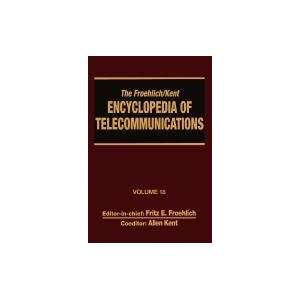 Encyclopedia of Telecommunications v. 18 Allen Kent Fritz E 
